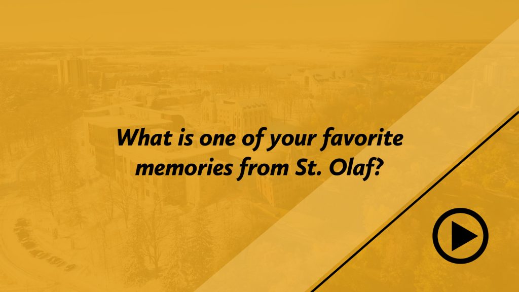 What is one of your favorite memories from St. Olaf?