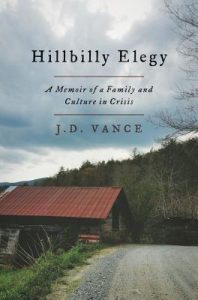 Book Cover: "Hillbilly Elegy: A Memoir of a Family and Culture in Crisis"