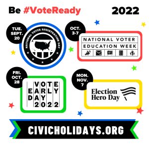 Graphic of #VoteReady 2022 Civic Holidays